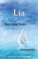 Gary Henderson - Running from memories: Lia, Book 1, Häftad