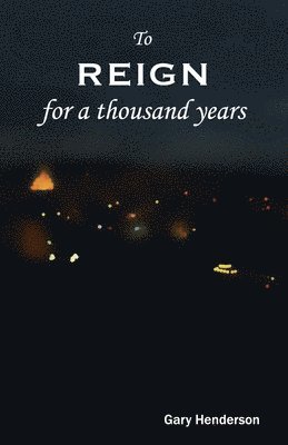 Gary Henderson - To Reign For A Thousand Years, Häftad