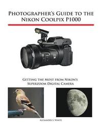 Photographers Guide to the Nikon Coolpix P900 Epub-Ebook