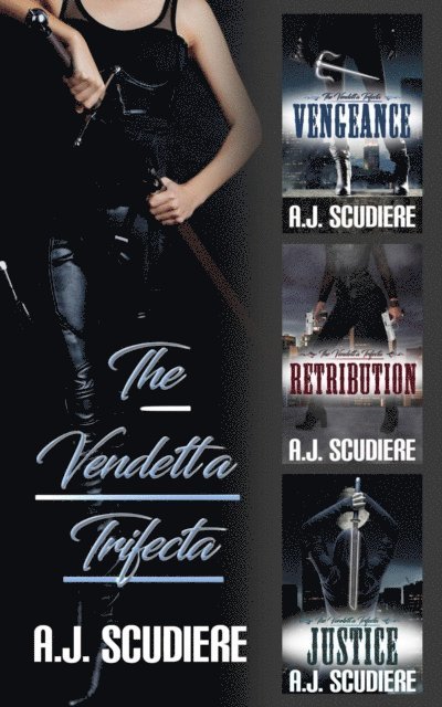 A.J. Scudiere - Vendetta Trifecta - The Complete Series, E-bok