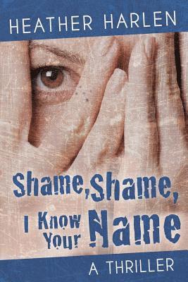 Heather Harlen - Shame, Shame, I Know Your Name, Häftad