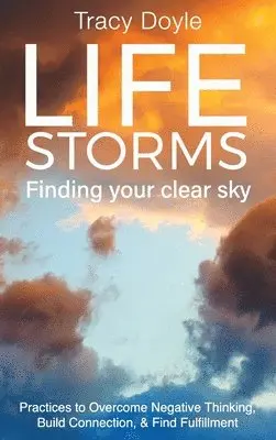 Tracy Doyle - Life Storms Finding Your Clear Sky, Inbunden. Tillgänglighet: Lägg i varukorg