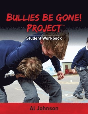 Al Johnson - Bullies Be Gone! Project: Student Workbook, Häftad. Tillgänglighet: Lägg i varukorg