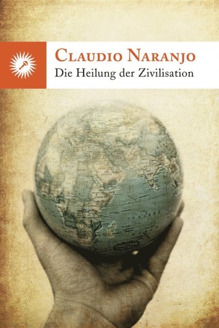 Claudio Naranjo - DIE HEILUNG DER ZIVILISATION, E-bok