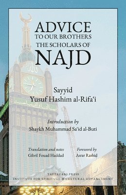 Sayyid Yusuf Hashim Al-Rifa'i - Advice to Our Brothers the Scholars of Najd, Häftad