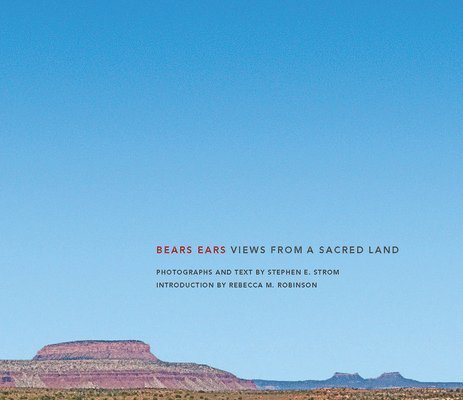Stephen E. Strom - Bears Ears, Inbunden. Tillgänglighet: Tillfälligt slut