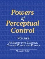 M Martin Taylor - Powers of Perceptual Control, Volume I, Häftad