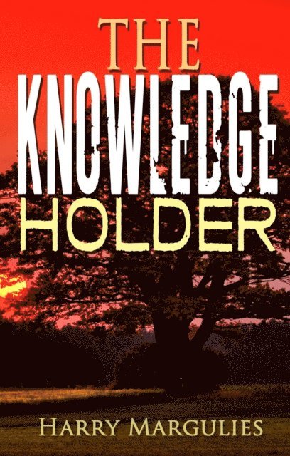 Harry Margulies - Knowledge Holder, E-bok