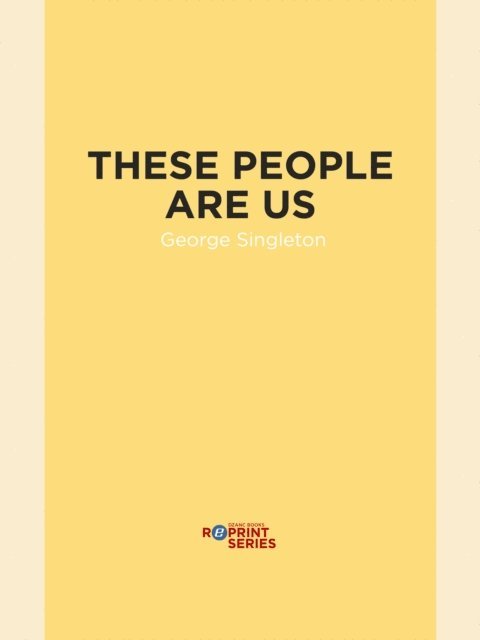 George Singleton - These People Are Us, E-bok
