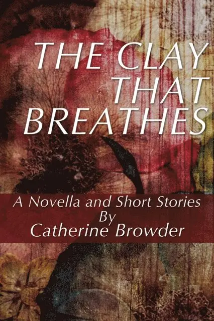 Catherine Browder - Clay That Breathes, E-bok. Tillgänglighet: Lägg i varukorg