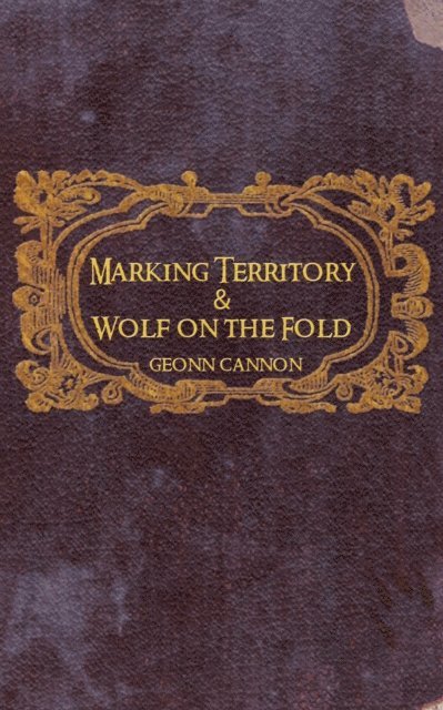 Geonn Cannon - Marking Territory and Wolf on the Fold, E-bok