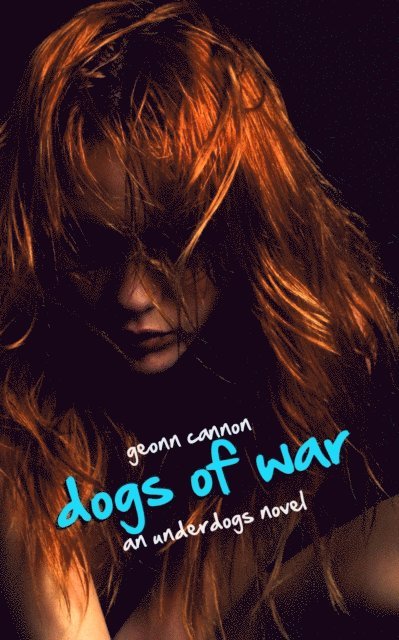 Geonn Cannon - Dogs of War: An Underdogs Novel, E-bok