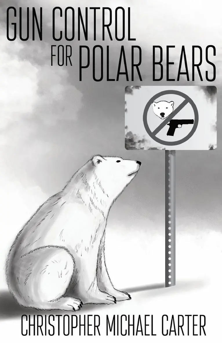 Christopher Michael Carter - Gun Control for Polar Bears, Häftad. Tillgänglighet: Lägg i varukorg