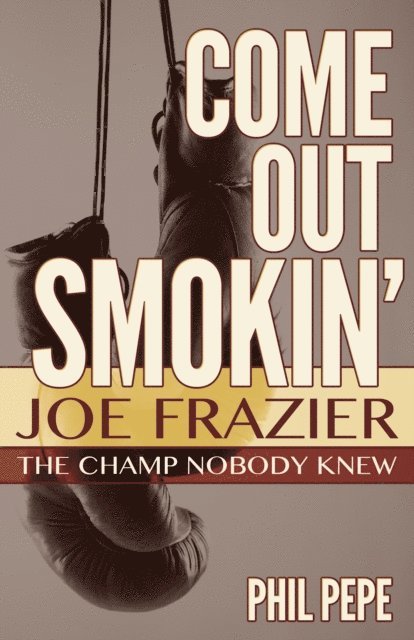 Phil Pepe - Come Out Smokin', E-bok