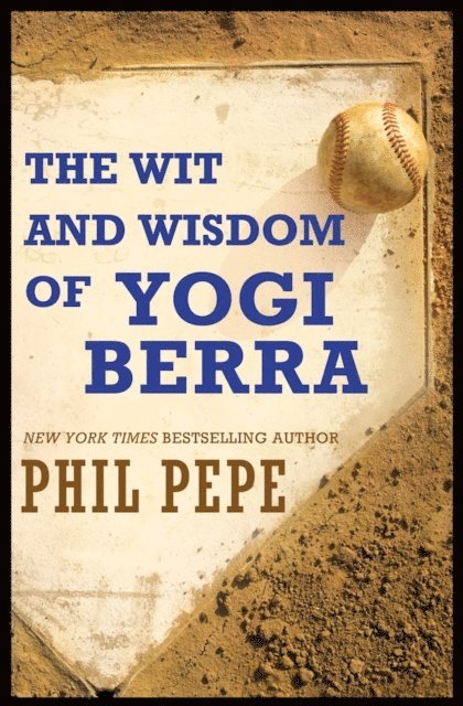 Phil Pepe - Wit and Wisdom of Yogi Berra, E-bok