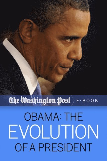 The Washington Post - Obama: The Evolution of a President, E-bok