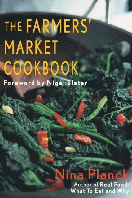 Nina Planck - Farmers' Market Cookbook, E-bok