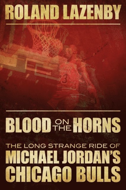 Roland Lazenby - Blood on the Horns, E-bok. Tillgänglighet: Lägg i varukorg