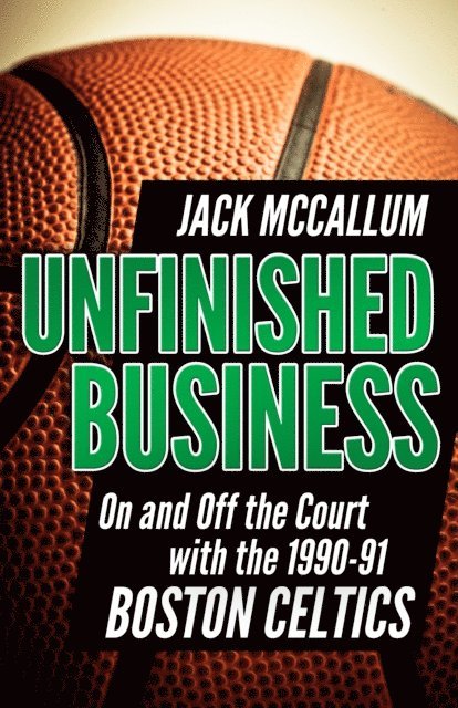 Jack McCallum - Unfinished Business, E-bok
