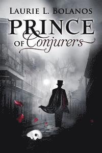Laurie L. Bolanos - Prince of Conjurers, Häftad