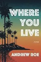 Andrew Roe - Where You Live, Häftad. Tillgänglighet: Lägg i varukorg