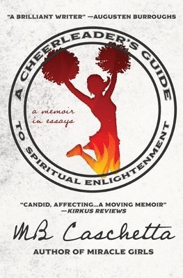 Mb Caschetta - A Cheerleader's Guide to Spiritual Enlightenment: a memoir in essays, Häftad