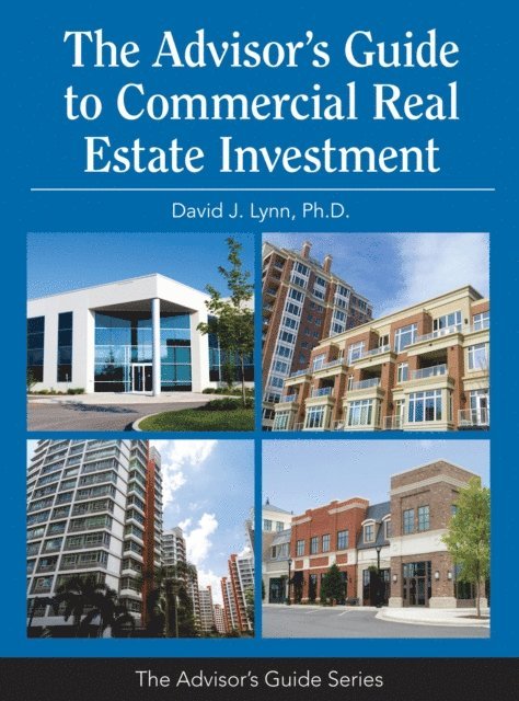 David J. Lynn - Advisor's Guide to Commercial Real Estate Investment, E-bok