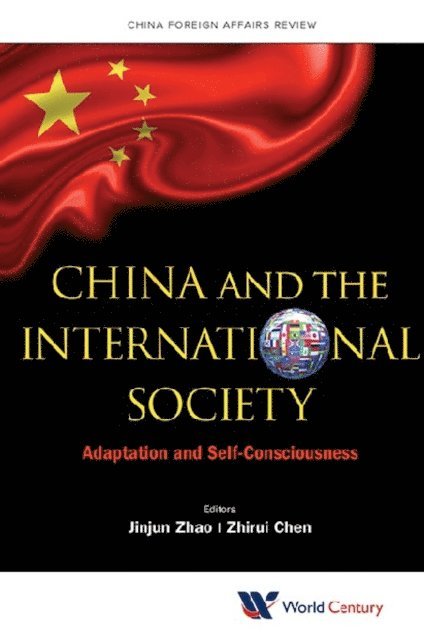 Zhao Jinjun Zhao, Chen Zhirui Chen - China And The International Society: Adaptation And Self-consciousness, E-bok