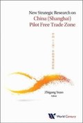 New Strategic Research On China (Shanghai) Pilot Free Trade Zone