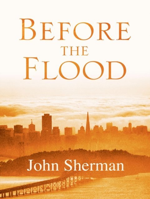 John Sherman - Before The Flood, E-bok