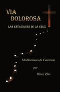Via Dolorosa: Las Estaciones de la Cruz