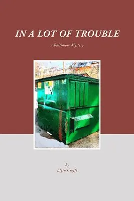 Elgin Crofft - In a Lot of Trouble: A Baltimore Mystery, Häftad. Tillgänglighet: Tillfälligt slut