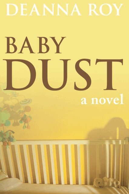 Deanna Roy - Baby Dust: A Novel about Miscarriage, E-bok. Tillgänglighet: Lägg i varukorg