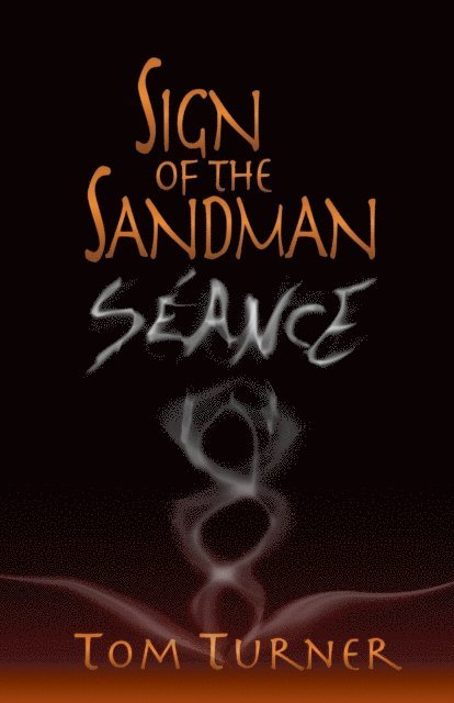 Tom Turner - Sign of the Sandman: Seance, E-bok