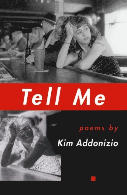 Kim Addonizio - Tell Me, E-bok