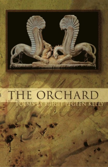Brigit Pegeen Kelly - Orchard, E-bok