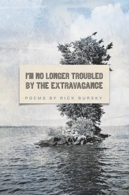 Rick Bursky - I'm No Longer Troubled by the Extravagance, E-bok. Tillgänglighet: Lägg i varukorg