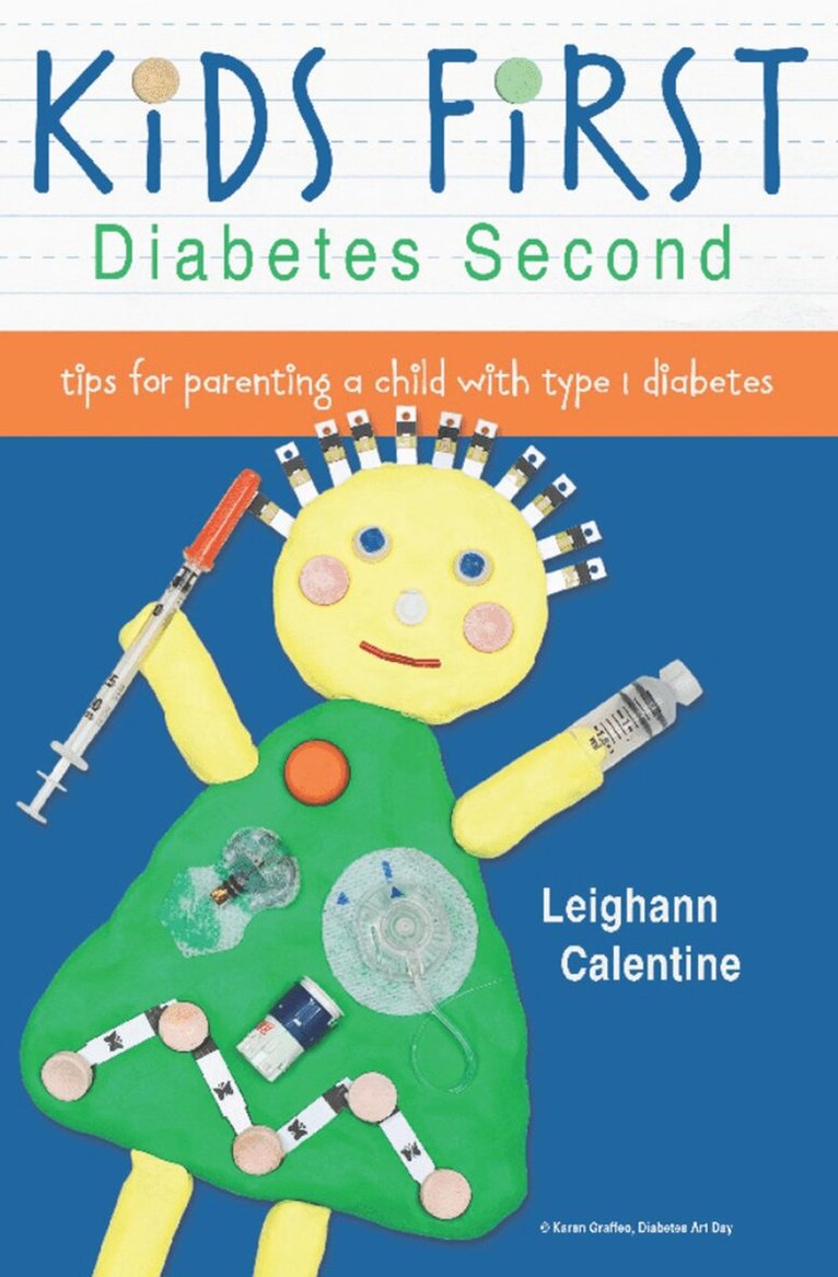 Leighann Calentine - KiDS FiRST Diabetes Second, Häftad
