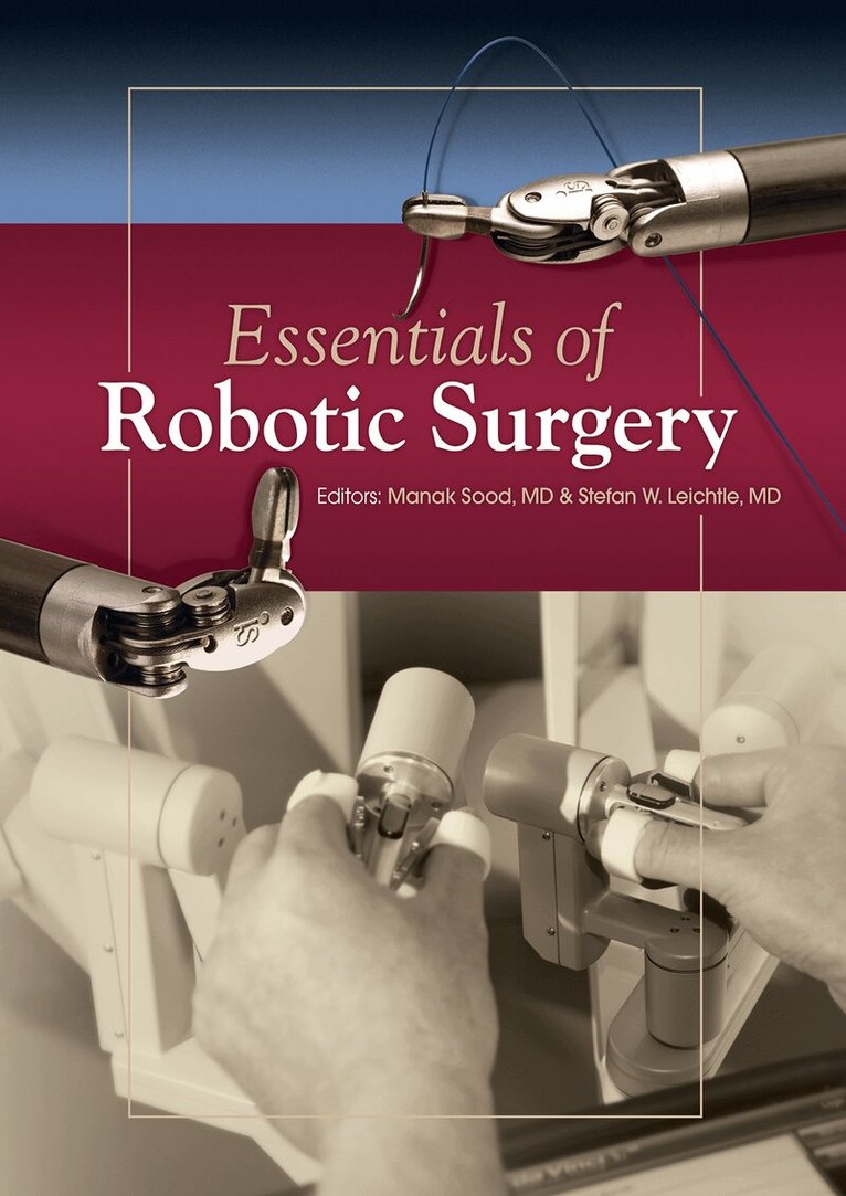 Manak Sood, Stefan W. Leichtle - Essentials of Robotic Surgery, Inbunden