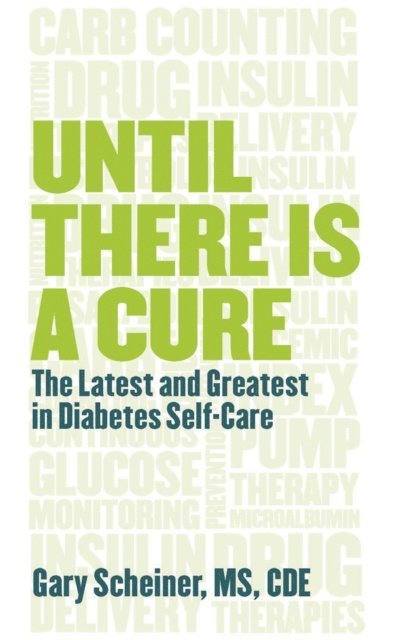 Gary Scheiner - Until There Is a Cure, E-bok