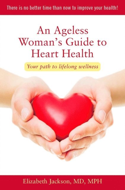 Elizabeth Jackson - Ageless Woman's Guide to Heart Health, E-bok