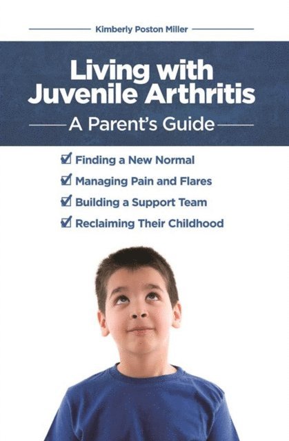 Kimberly Poston Miller - Living with Juvenile Arthritis, E-bok