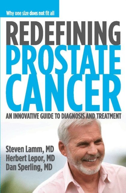 Steven Lamm, Herbert Lepor, Dan Sperling - Redefining Prostate Cancer, E-bok
