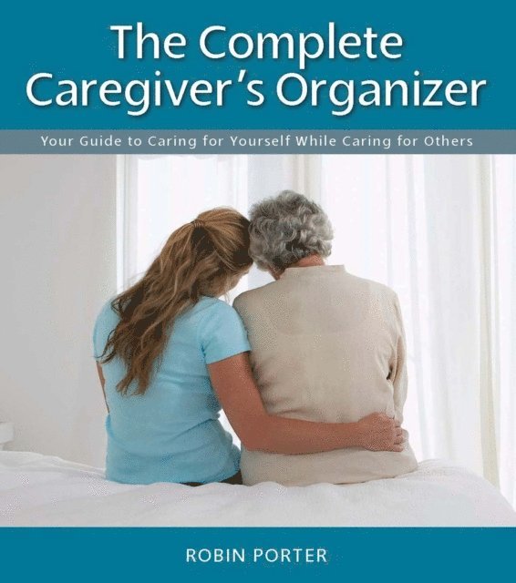 Robin Porter - Complete Caregiver's Organizer, E-bok