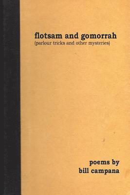 Bill Campana - flotsam and gomorrah, Häftad. Tillgänglighet: Lägg i varukorg