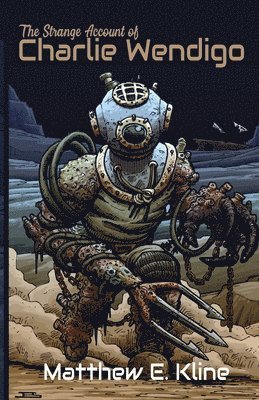 Matthew E Kline - Strange Account of Charlie Wendigo, Häftad