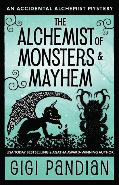Gigi Pandian - Alchemist of Monsters and Mayhem, E-bok