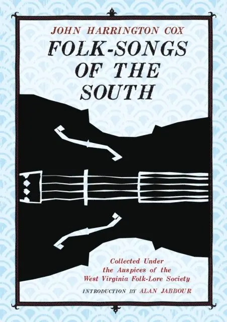John Harrington Cox, John Harrington Cox - Folk-Songs of the South, E-bok. Tillgänglighet: Lägg i varukorg