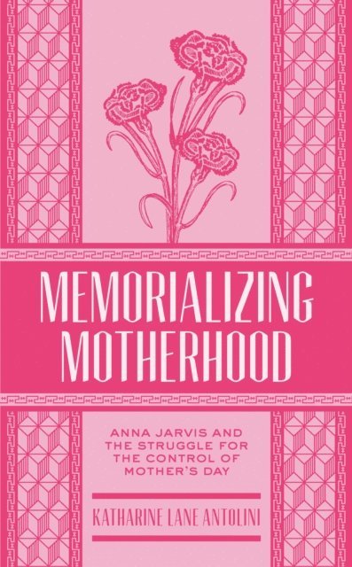 Katharine Lane Antolini - Memorializing Motherhood, E-bok