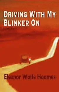 Eleanor Wolfe Hoomes - Driving With My Blinker On, Häftad. Tillgänglighet: Lägg i varukorg